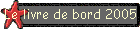 Le livre de bord 2005