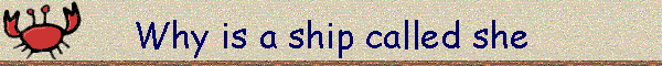 Why is a ship called she